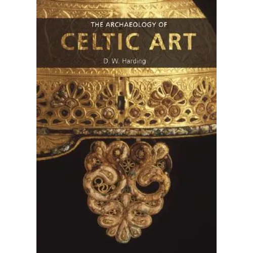 The Archaeology of Celtic Art - Paperback