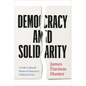 Democracy and Solidarity: On the Cultural Roots of America's Political Crisis - Hardcover