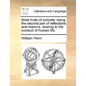 More Fruits of Solitude: Being the Second Part of Reflections and Maxims Relating to the Conduct of Human Life. - Paperback