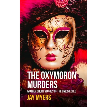 The Oxymoron Murders & Other Short Stories of the Unexpected - Paperback