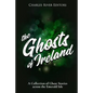 The Ghosts of Ireland: A Collection of Ghost Stories across the Emerald Isle - Paperback