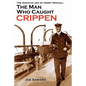 The Man Who Caught Crippen - Paperback