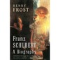 Franz Schubert: a Biography - Paperback