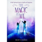 The Magic of Me: A Kids' Spiritual Guide to Health and Happiness - Paperback
