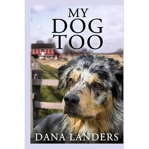 My Dog Too: A Lilac Creek Dog Story: Large Print Inspirational Books for Seniors - Paperback