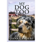 My Dog Too: A Lilac Creek Dog Story: Large Print Inspirational Books for Seniors - Paperback
