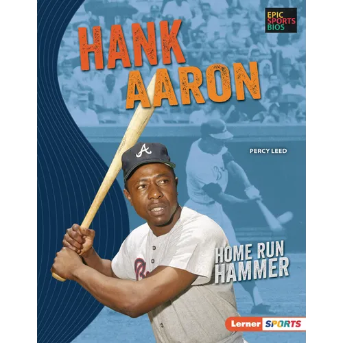 Hank Aaron: Home Run Hammer - Library Binding