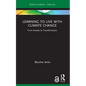 Learning to Live with Climate Change: From Anxiety to Transformation - Paperback