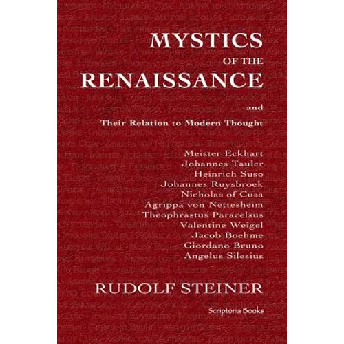 Mystics of the Renaissance and Their Relation to Modern Thought - Paperback
