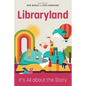 Libraryland: It's All about the Story - Paperback