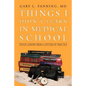 Things I Didn't Learn in Medical School: Tough Lessons from a Lifetime of Practice - Paperback