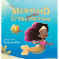 The Mermaid and the Grumpy Old Clam - Hardcover