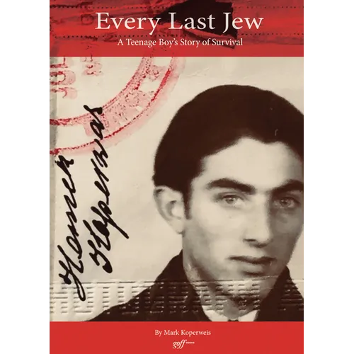 Every Last Jew: A Teenage Boy's Story of Survival - Paperback