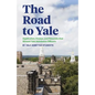 The Road to Yale: Application, Essays, and Resumes that Wowed Yale Admission Officers - Paperback