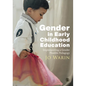 Gender in Early Childhood Education: Implementing a Gender Flexible Pedagogy - Paperback