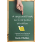 A Very Small Book on K-12 Public Education: A journey from reflection, to discovery, to revolution - Paperback