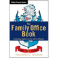 The Family Office Book: Investing Capital for the Ultra-Affluent - Hardcover
