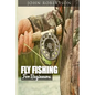Fly Fishing for Beginners: Learn What It Takes To Become A Fly Fisher, Including 101 Fly Fishing Tips and Tricks For Beginners - Paperback