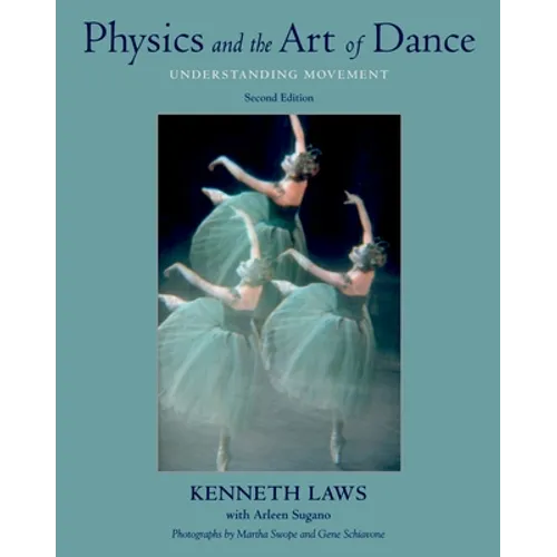 Physics and the Art of Dance: Understanding Movement - Paperback