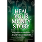 Heal Your Money Story - Paperback