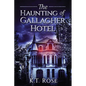 The Haunting of Gallagher Hotel: A Chilling Haunted House Horror Novel - Paperback