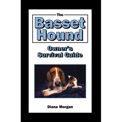 The Basset Hound Owner's Survival Guide - Hardcover