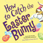 How to Catch the Easter Bunny - Hardcover