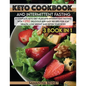 Keto Cookbook and Intermittent Fasting: A Complete Keto Diet Plan and Intermittent Fasting With +250 Delicious and Easy Recipes for Stay Health, Lose - Paperback