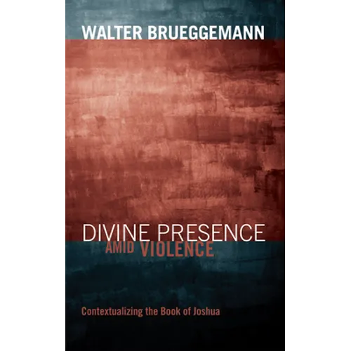 Divine Presence Amid Violence: Contextualizing the Book of Joshua - Paperback