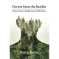 Darwin Meets the Buddha: Human Nature, Buddha Nature, Wild Nature - Paperback