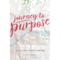 Journey to Purpose: A Journey Worth Taking - Paperback