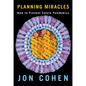 Planning Miracles: How to Prevent Future Pandemics - Hardcover