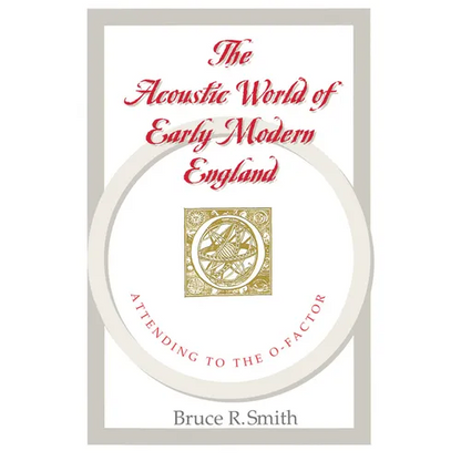 The Acoustic World of Early Modern England: Attending to the O-Factor - Paperback