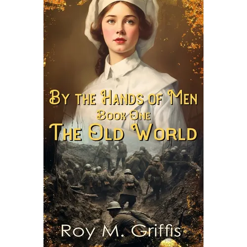 By the Hands of Men: Book One: The Old World - Paperback