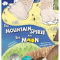 The Mountain Spirit and the Moon - Hardcover