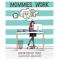 Mommies Work - Paperback