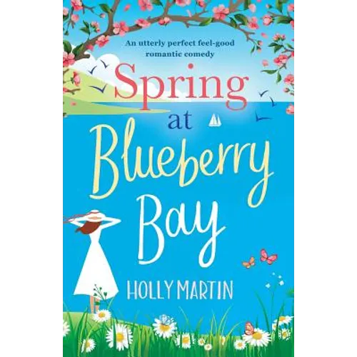 Spring at Blueberry Bay: An utterly perfect feel good romantic comedy - Paperback