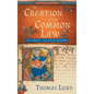 The Creation of the Common Law: The Medieval "Year Books" Deciphered - Hardcover
