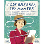 Code Breaker, Spy Hunter: How Elizebeth Friedman Changed the Course of Two World Wars - Hardcover