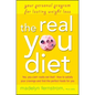 The Real You Diet: Your Personal Program for Lasting Weight Loss - Hardcover