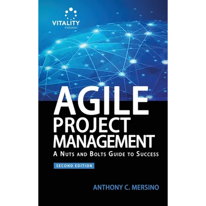 Agile Project Management (2nd Edition): A Nuts and Bolts Guide to Success - Hardcover