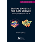 Spatial Statistics for Data Science: Theory and Practice with R - Hardcover