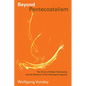Beyond Pentecostalism: The Crisis of Global Christianity and the Renewal of the Theological Agenda - Paperback