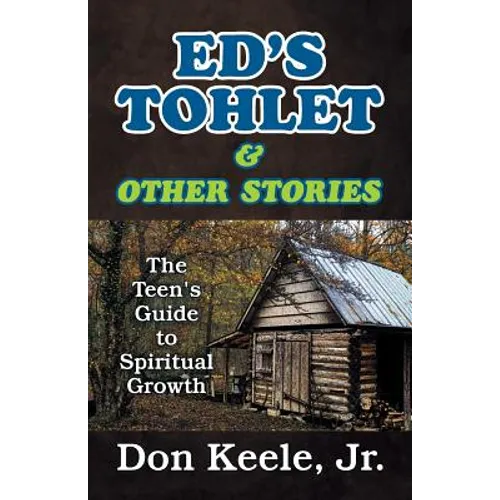 Ed's Tohlet and Other Stories: The Teen's Guide to Spiritual Growth - Paperback