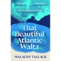 That Beautiful Atlantic Waltz - Hardcover