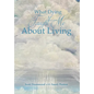 What Dying Taught Me About Living - Hardcover