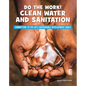 Do the Work! Clean Water and Sanitation - Paperback