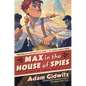 Max in the House of Spies: A Tale of World War II - Hardcover