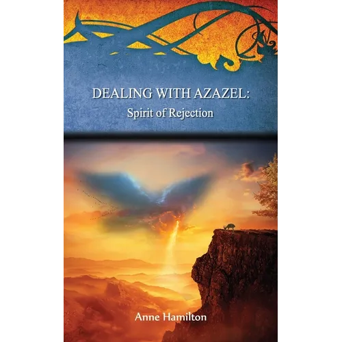 Dealing with Azazel: Spirit of Rejection: Strategies for the Threshold #7 - Paperback