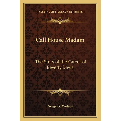 Call House Madam: The Story of the Career of Beverly Davis - Paperback